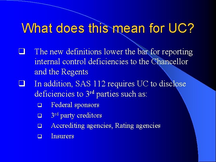 What does this mean for UC? q q The new definitions lower the bar