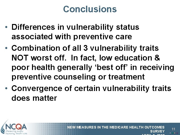 Conclusions • Differences in vulnerability status associated with preventive care • Combination of all