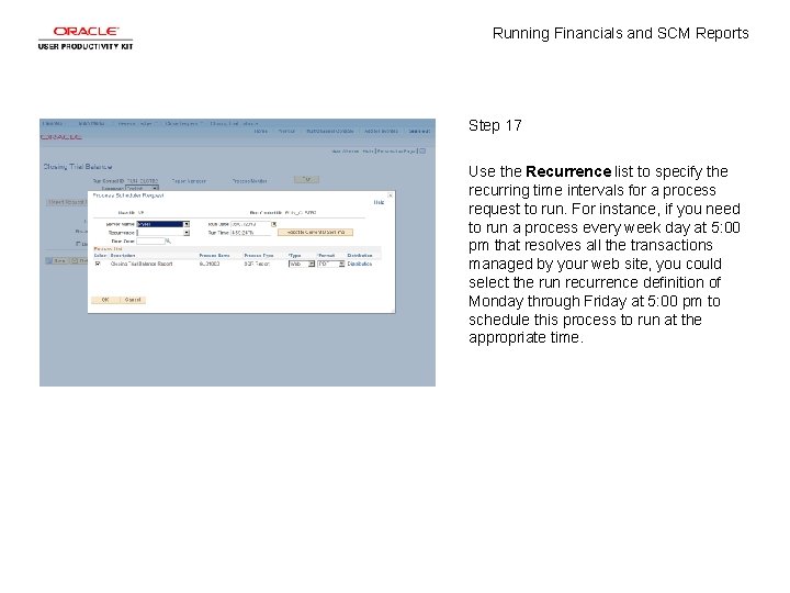 Running Financials and SCM Reports Step 17 Use the Recurrence list to specify the