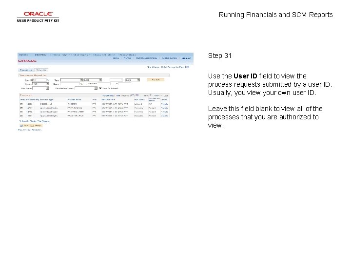 Running Financials and SCM Reports Step 31 Use the User ID field to view