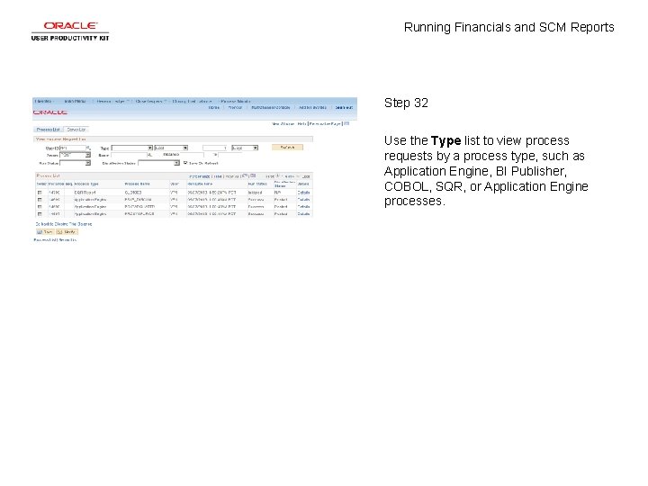 Running Financials and SCM Reports Step 32 Use the Type list to view process