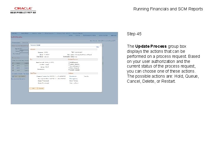 Running Financials and SCM Reports Step 45 The Update Process group box displays the