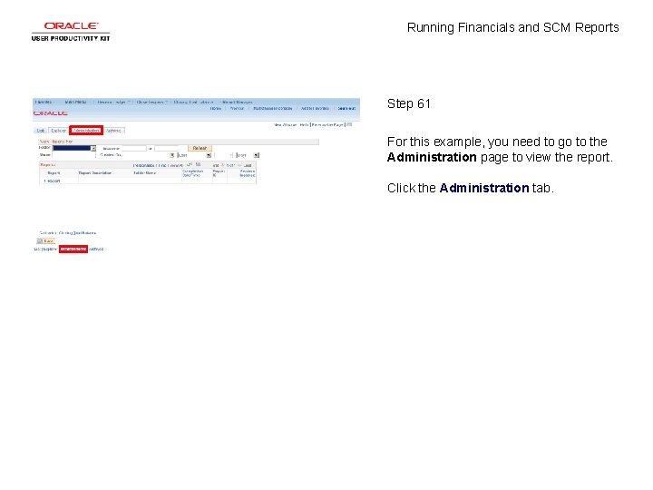 Running Financials and SCM Reports Step 61 For this example, you need to go