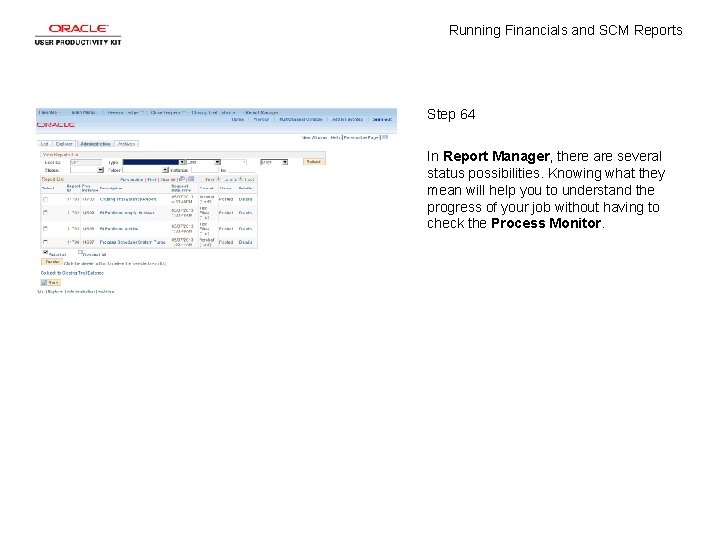 Running Financials and SCM Reports Step 64 In Report Manager, there are several status