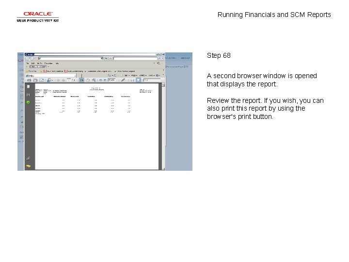 Running Financials and SCM Reports Step 68 A second browser window is opened that