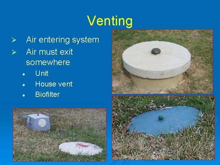 Venting Air entering system Air must exit somewhere Ø Ø l l l Unit