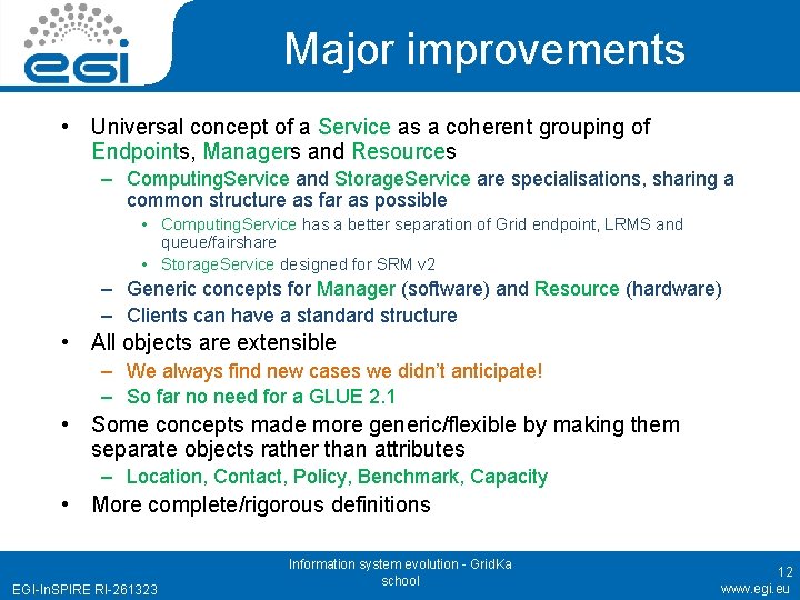 Major improvements • Universal concept of a Service as a coherent grouping of Endpoints,