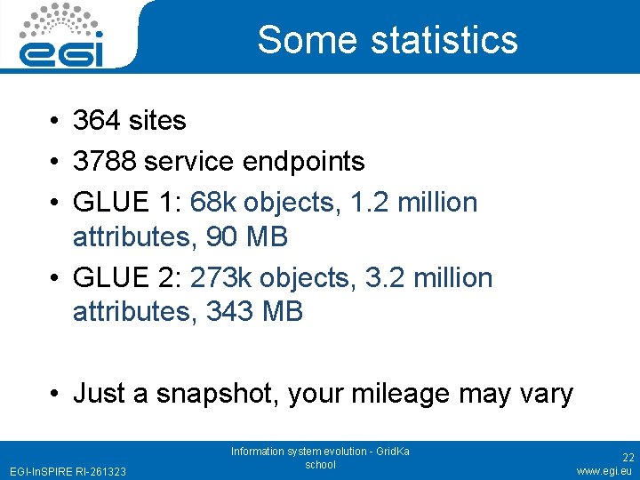 Some statistics • 364 sites • 3788 service endpoints • GLUE 1: 68 k