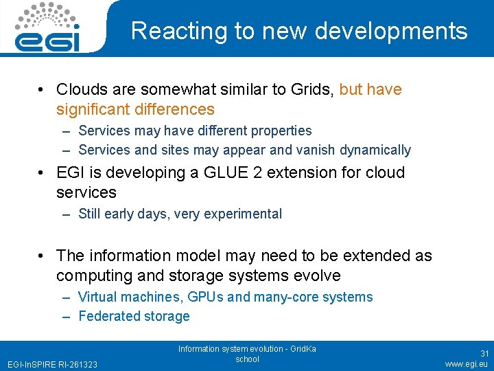 Reacting to new developments • Clouds are somewhat similar to Grids, but have significant