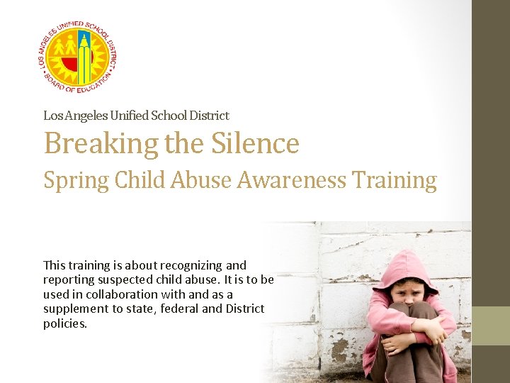 Los Angeles Unified School District Breaking the Silence Spring Child Abuse Awareness Training This