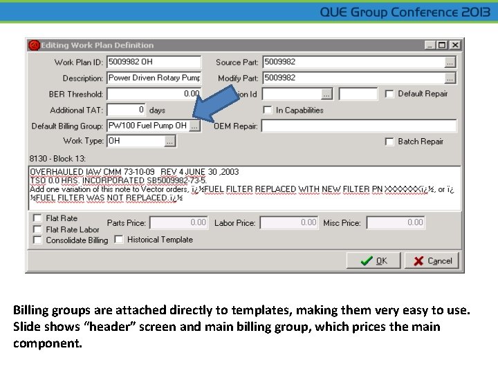 Billing groups are attached directly to templates, making them very easy to use. Slide