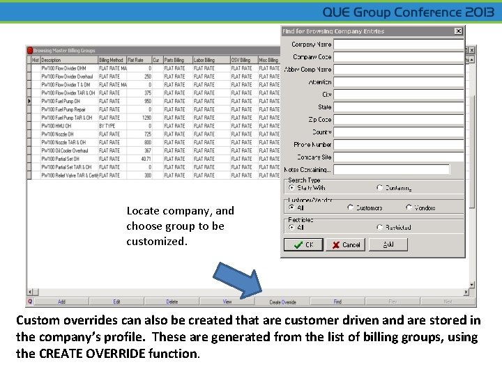 Locate company, and choose group to be customized. Custom overrides can also be created