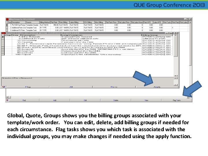 Global, Quote, Groups shows you the billing groups associated with your template/work order. You