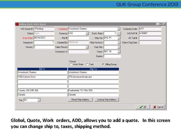 Global, Quote, Work orders, ADD, allows you to add a quote. In this screen