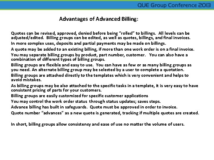 Advantages of Advanced Billing: Quotes can be revised, approved, denied before being “rolled” to