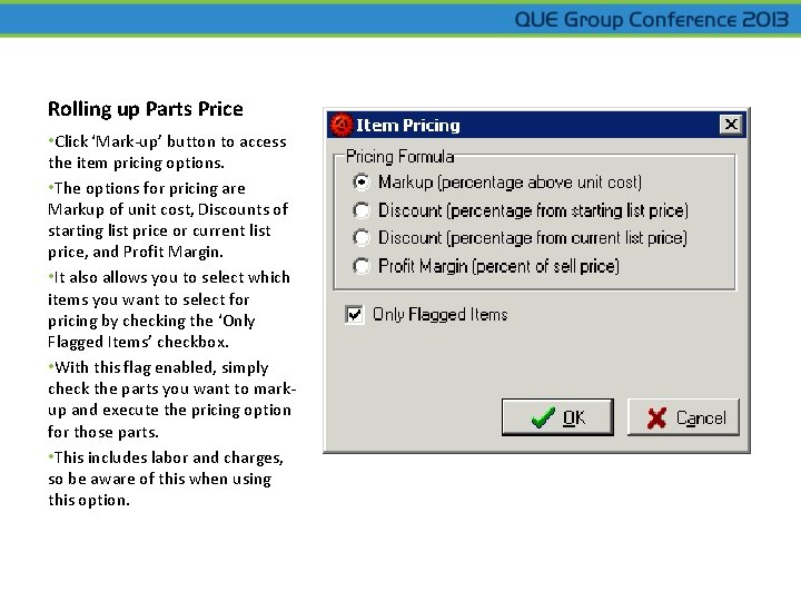 Rolling up Parts Price • Click ‘Mark-up’ button to access the item pricing options.