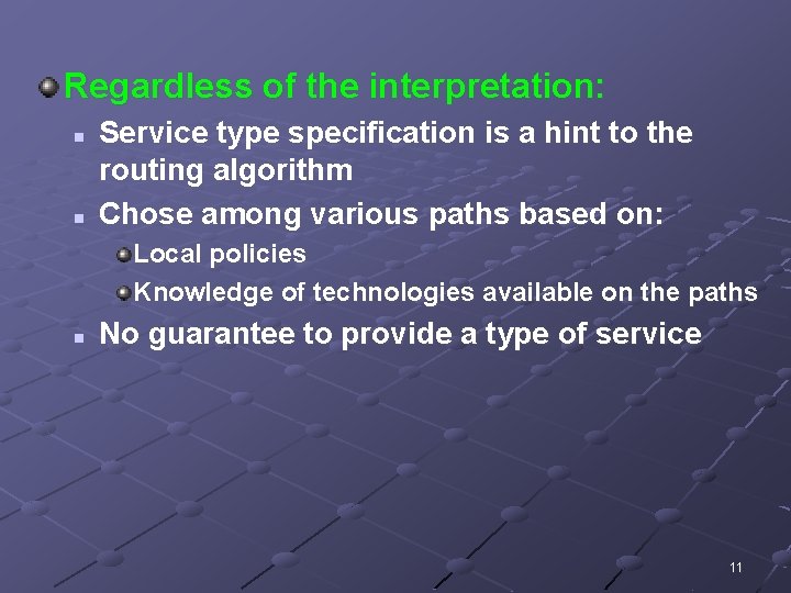 Regardless of the interpretation: n n Service type specification is a hint to the