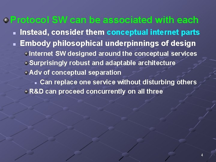 Protocol SW can be associated with each n n Instead, consider them conceptual internet