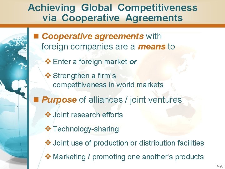 Achieving Global Competitiveness via Cooperative Agreements n Cooperative agreements with foreign companies are a