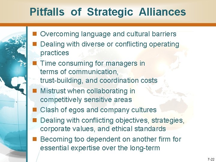 Pitfalls of Strategic Alliances n Overcoming language and cultural barriers n Dealing with diverse