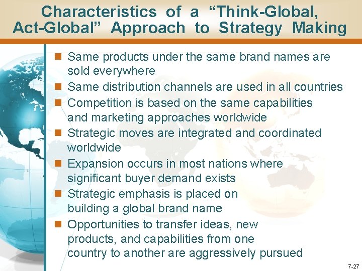 Characteristics of a “Think-Global, Act-Global” Approach to Strategy Making n Same products under the