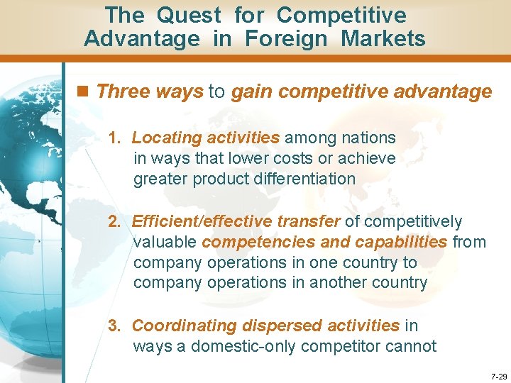 The Quest for Competitive Advantage in Foreign Markets n Three ways to gain competitive