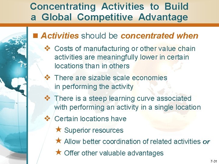 Concentrating Activities to Build a Global Competitive Advantage n Activities should be concentrated when