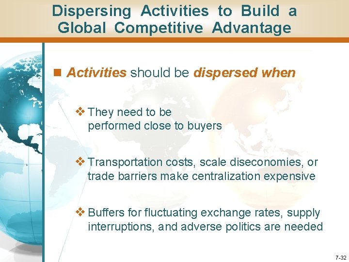 Dispersing Activities to Build a Global Competitive Advantage n Activities should be dispersed when