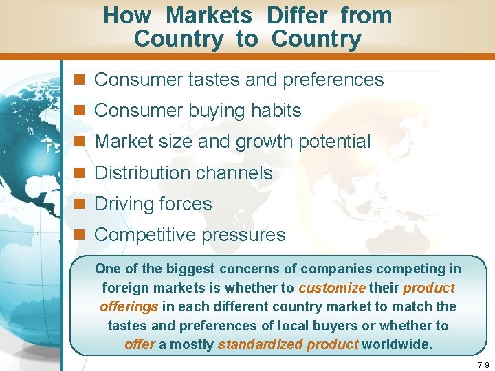 How Markets Differ from Country to Country n Consumer tastes and preferences n Consumer