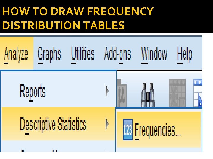 HOW TO DRAW FREQUENCY DISTRIBUTION TABLES 