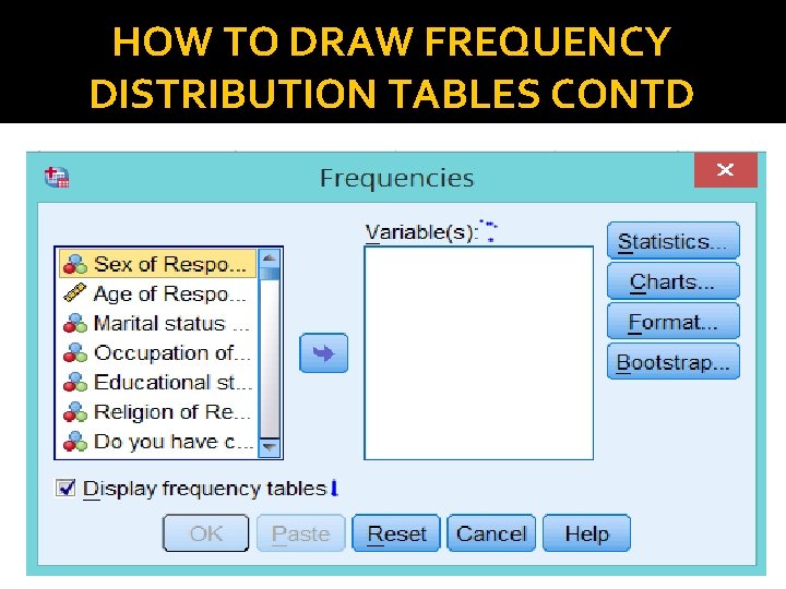 HOW TO DRAW FREQUENCY DISTRIBUTION TABLES CONTD 
