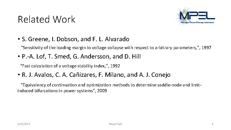 Related Work • S. Greene, I. Dobson, and F. L. Alvarado “Sensitivity of the