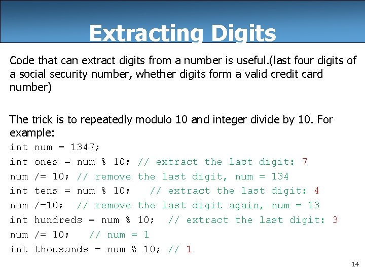 Extracting Digits Code that can extract digits from a number is useful. (last four