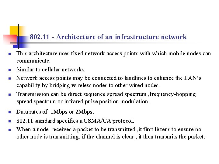 802. 11 - Architecture of an infrastructure network n n n n This architecture