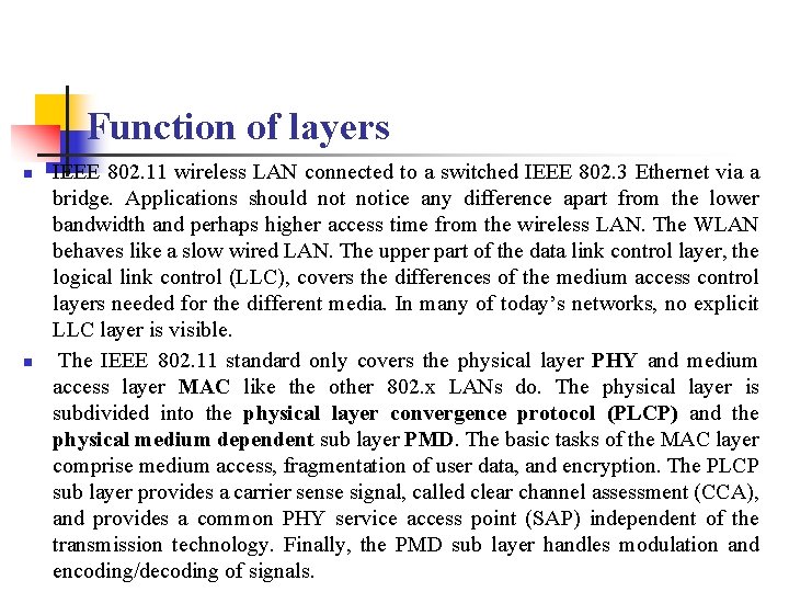 Function of layers n n IEEE 802. 11 wireless LAN connected to a switched