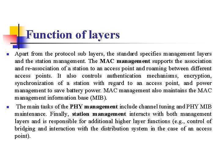 Function of layers n n Apart from the protocol sub layers, the standard specifies