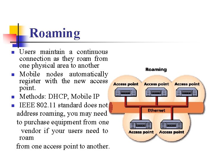 Roaming Users maintain a continuous connection as they roam from one physical area to