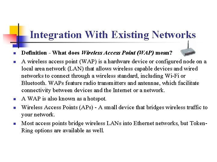 Integration With Existing Networks n n n Definition - What does Wireless Access Point