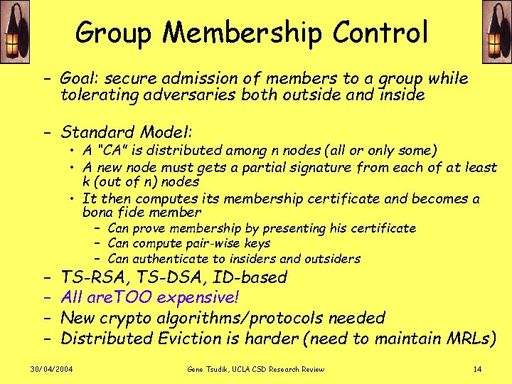 Group Membership Control – Goal: secure admission of members to a group while tolerating