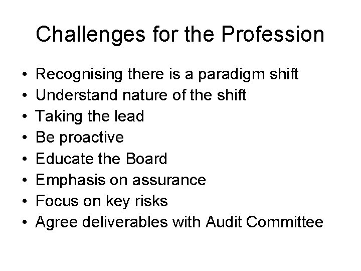 Challenges for the Profession • • Recognising there is a paradigm shift Understand nature