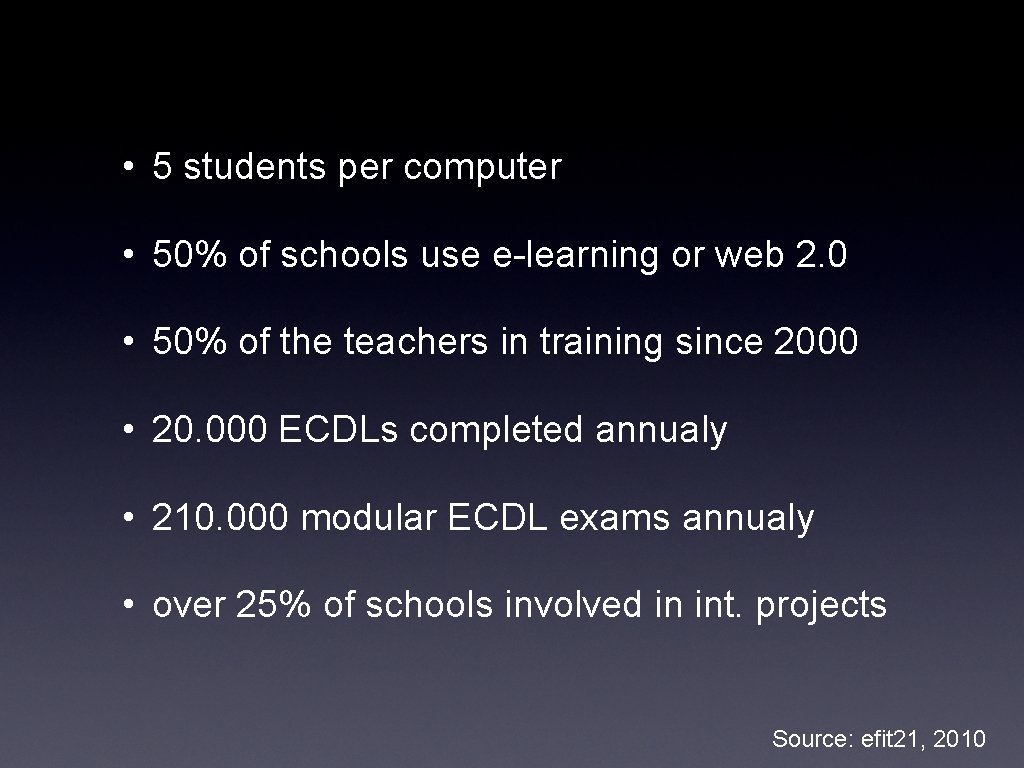  • 5 students per computer • 50% of schools use e-learning or web