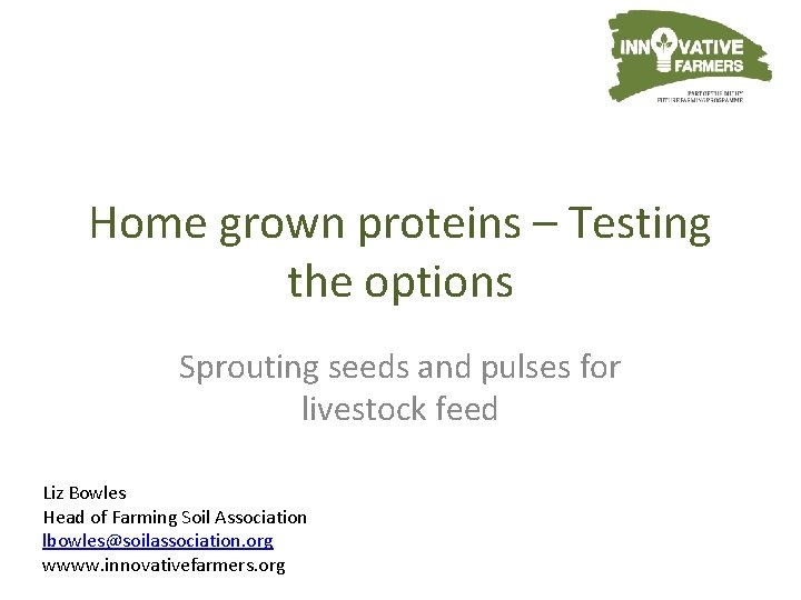 Home grown proteins – Testing the options Sprouting seeds and pulses for livestock feed
