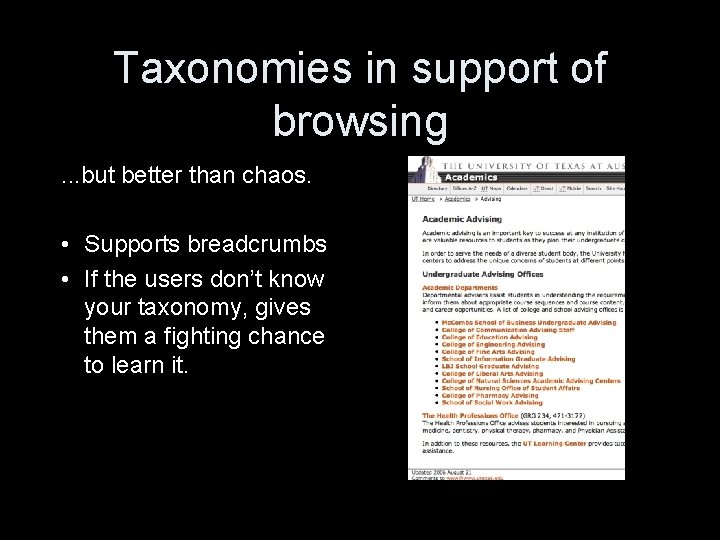Taxonomies in support of browsing. . . but better than chaos. • Supports breadcrumbs