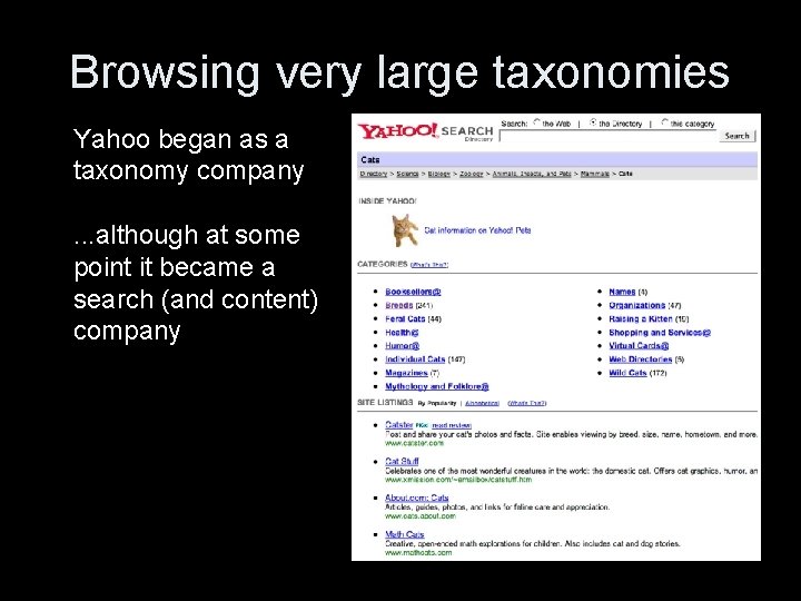 Browsing very large taxonomies Yahoo began as a taxonomy company. . . although at