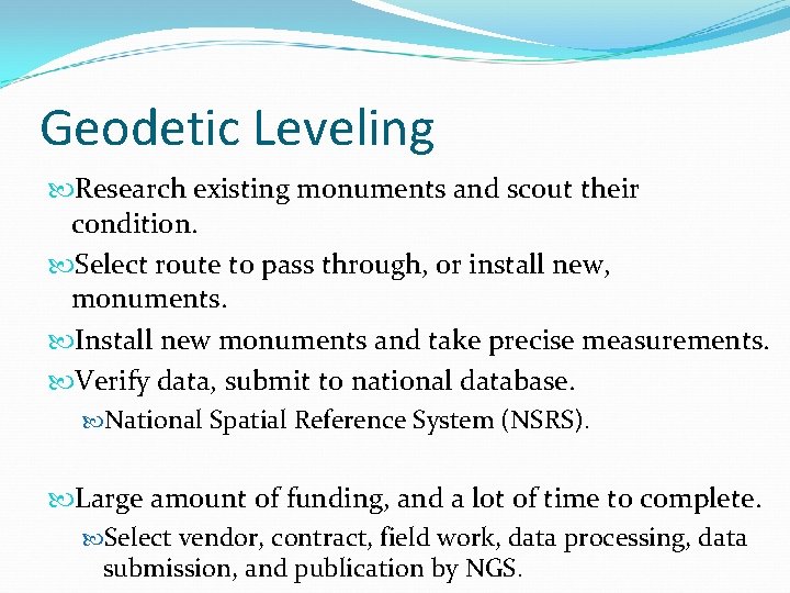 Geodetic Leveling Research existing monuments and scout their condition. Select route to pass through,