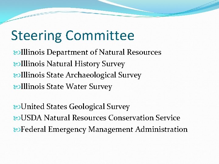 Steering Committee Illinois Department of Natural Resources Illinois Natural History Survey Illinois State Archaeological