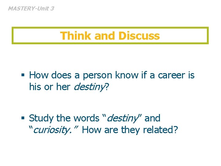 MASTERY-Unit 3 Think and Discuss § How does a person know if a career