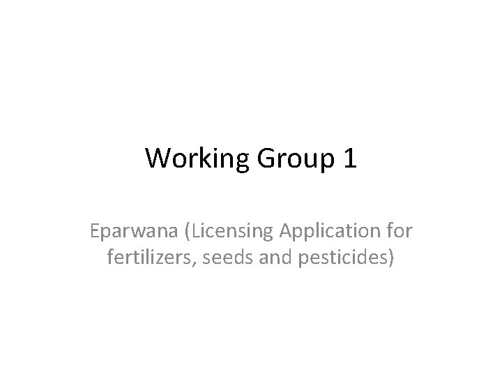 Working Group 1 Eparwana Licensing Application for fertilizers