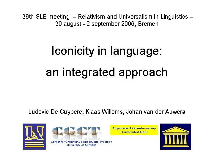 39 th SLE meeting – Relativism and Universalism in Linguistics – 30 august -