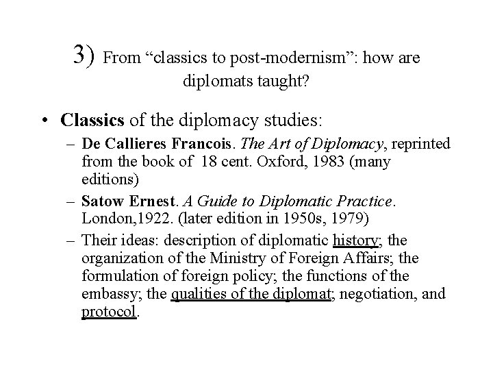 3) From “classics to post-modernism”: how are diplomats taught? • Classics of the diplomacy